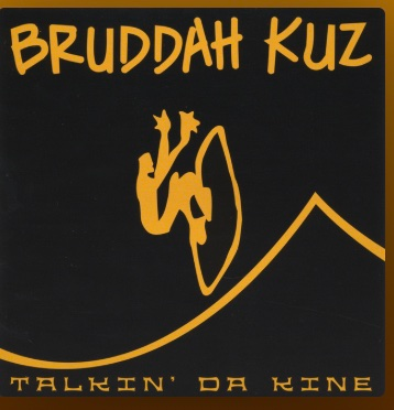 Bruddah Kuz — Talkin' Da Kine